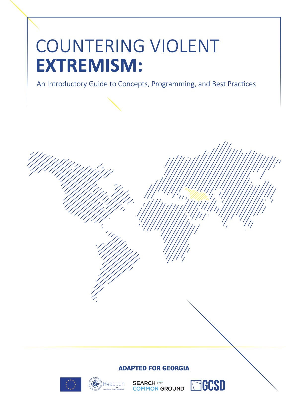 COUNTERING VIOLENT EXTREMISM: An Introductory Guide to Concepts, Programming, and Best Practices